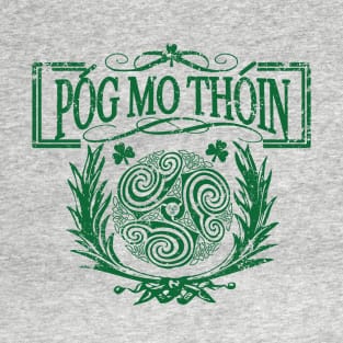 Funny St. Patrick’s Day POG MO THOIN Distressed T-Shirt